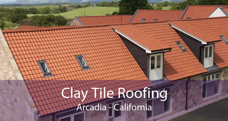 Clay Tile Roofing Arcadia - California