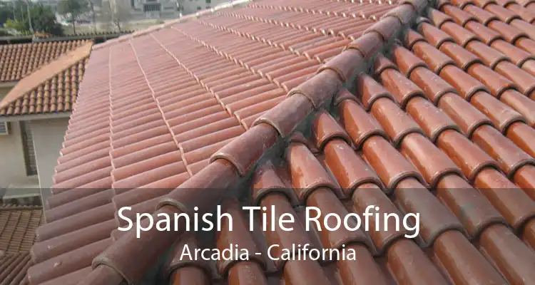 Spanish Tile Roofing Arcadia - California